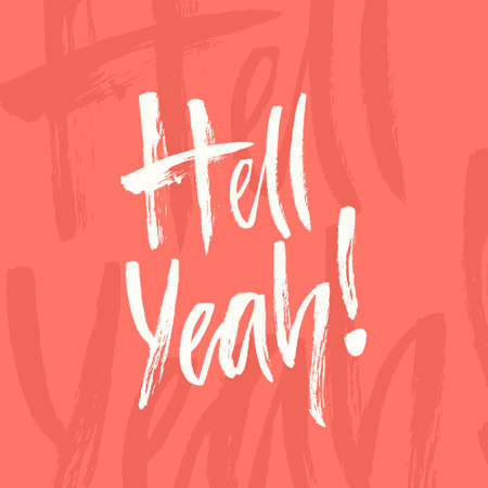 Handdrawn lettering of a phrase Hell Yeah. Unique typography poster or apparel design. Motivational t-shirt design. Vector art isolated on background. Inspirational quote.のイラスト素材