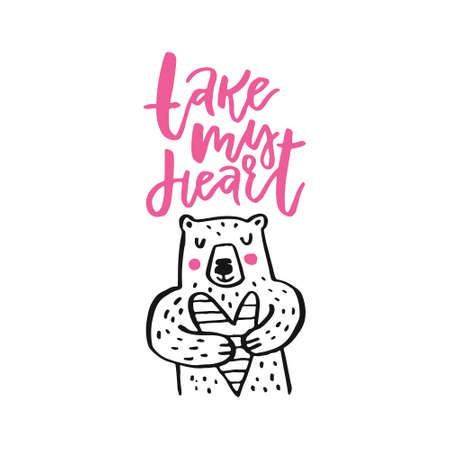 Cute handdrawn bear with sign "take my heart". Lettering design with illustration handdrawn by brush.のイラスト素材