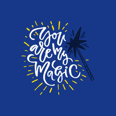You are my magic - romantic handdrawn quote. Lettering design.のイラスト素材