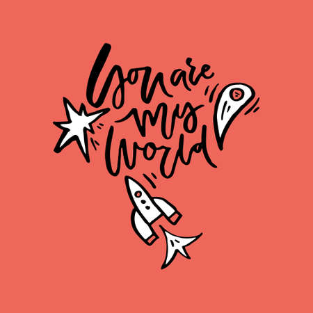 You are my world - unique sign made with brush and illustration of the rocket.のイラスト素材