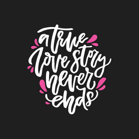 A true love story never ends - romantic quote. Handdrawn lettering.のイラスト素材
