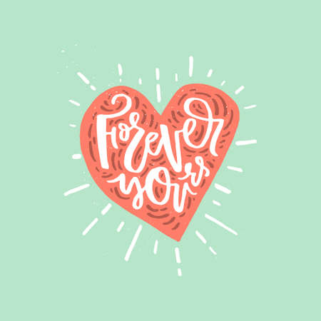 Forever yours - lettering design for mug, t-shirt, poster, save the date Hand drawn lettering quote.のイラスト素材