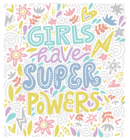 Girls have super powers - handdrawn illustration. Feminism quote made in vector. Woman motivational slogan. Inscription for t shirts, posters, cards.のイラスト素材