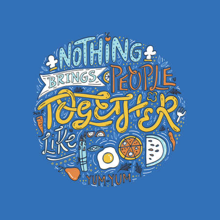 Hand drawn illustrated lettering quote - nothing brings people together like food. Great typography for poster, card or restaurant.のイラスト素材
