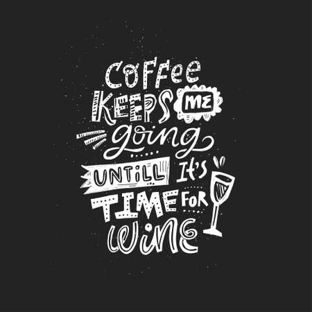 Black and white quote - Coffee keeps me going untill it's time for wine.のイラスト素材