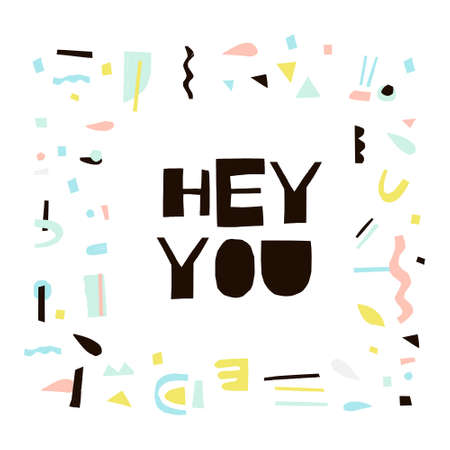 Hey you - words cut out from paper and abstract frame around.のイラスト素材