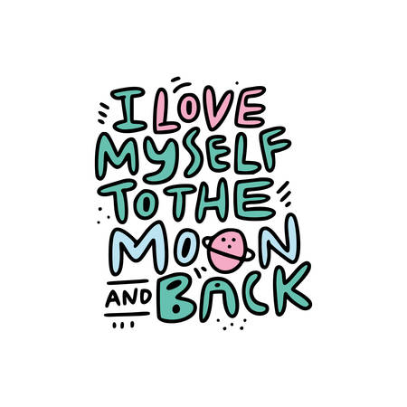 Bold style lettering with fun quote i love myself to the moon and back. Self care concept. Vector illustration.のイラスト素材