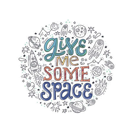 Doodle lettering quote with space illustrations around with words Give me some space. Vector conceptual illustration - great for posters.のイラスト素材