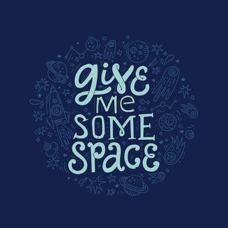 Doodle lettering quote with space illustrations around with words Give me some space. Vector conceptual illustration - great for posters.のイラスト素材