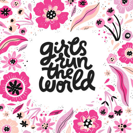 Girls run the world hand drawn vector lettering. Song phrase inside floral frame drawing. Inspirational feminism slogan. Border with flowers. Girl power quote. Womens day greeting card templateのイラスト素材
