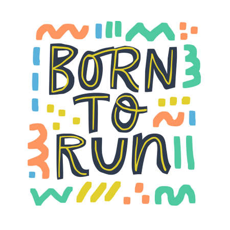 Born to run scandinavian style vector lettering . Healthy lifestyle motto flat color illustration.in square frame. Fitness motivation vector slogan, quote. Poster, t shirt typography designのイラスト素材