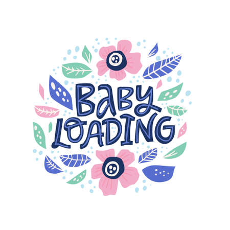 Baby loading hand drawn vector lettering. Expecting baby phrase inside flower circle frame flat color drawing. Pregnancy scandinavian style inscription. Round border with flowers and quote compositionのイラスト素材