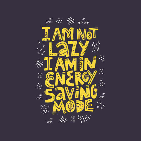 Funny pregnancy quote hand drawn illustration. I am not lazy I am in energy saving mode yellow lettering with abstract sketches. Positive lifestyle motto on black background. T shirt typography designのイラスト素材