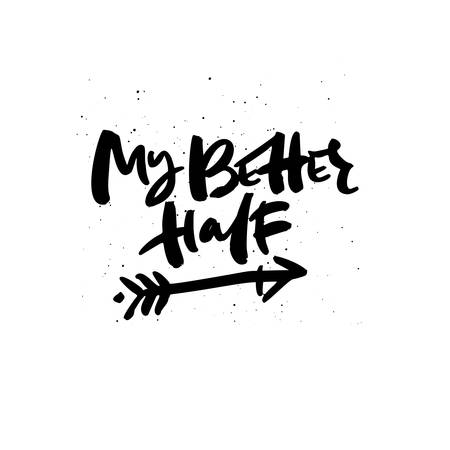 My better half lettering with sketch arrow. Romantic quote, phrase ink brush calligraphy. Romantic handwritten vector saying isolated on white background. Greeting card typography positive designのイラスト素材