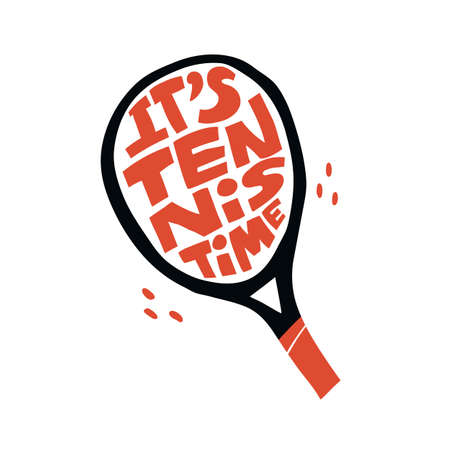 Its tennis time hand drawn vector lettering. Inspiring sport slogan with racket on white background. Competitive game, active lifestyle concept. Textile, poster decorative typographyのイラスト素材