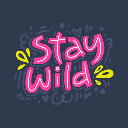 Stay wild hand drawn color vector lettering. Calligraphic freehand inscription. Abstract colorful drawing with text isolated on blue background. Hearts and swirls design element. Flat illustrationのイラスト素材