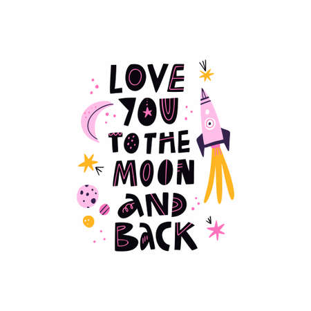 Love You To The Moon And Back hand drawn lettering quote isolated on white. Planets, moon, stars, flying rocket, galaxy sketchy doodle drawing. Cute cartoon spaceship in outer space. Cosmic art posterのイラスト素材