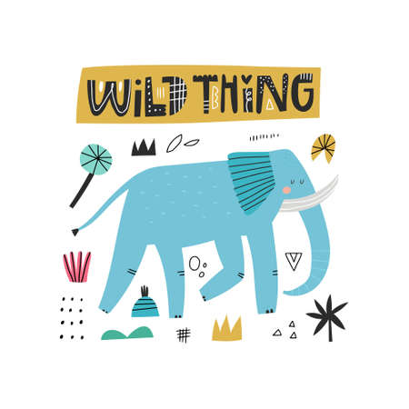 Wild Thing lettering inscription, cute blue elephant character and abstract doodle drawings isolated on white. Big mammal with tusks and trunk. Childish cartoon animal illustration for t shirt printのイラスト素材