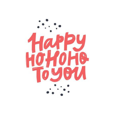 Christmas hand drawn quote isolated on background - happy hohoho to you.のイラスト素材