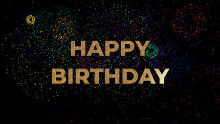 celebration text happy birthday with golden glitter lettering black background vibrant fireworks...
