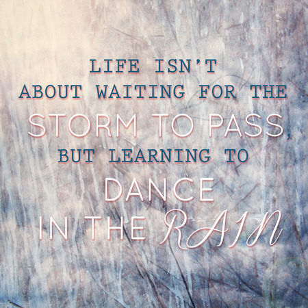 Image of typographic design - Learning to dance in the rain quote.の写真素材