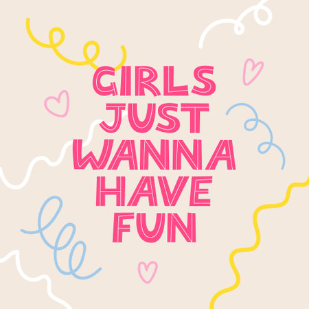 Girls just wanna have fun. Vector lettering illustration with confetti and hearts. Hand drawn inspirational summer quote.のイラスト素材