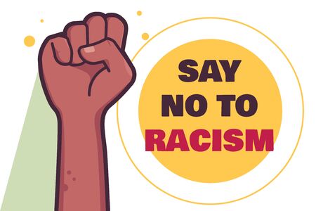Say No To Racism. Protest Banner about Human Right of Black People in US. America. Black Raised Fist Vector Illustrationのイラスト素材