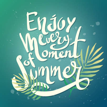 The inscription lettering enjoy every moment of summer. Tropical drawn background text. Vector poster season with palm leaf and embossed.のイラスト素材