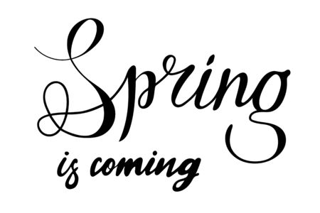 Spring is coming lettering hand sketched sign. Seasonal logo, greeting card. Latter for holiday decorating. Vectorのイラスト素材