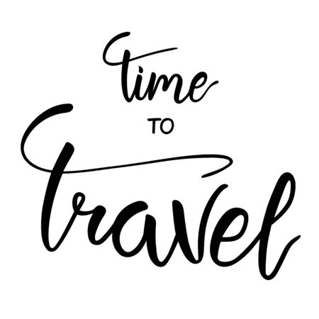 Time to travel lettering hand typography text isolated for voyage and tour poster design. Letter for greeting card or banner decorating. Vector 10 EPSのイラスト素材