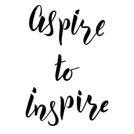 Aspire to inspire brush hand lettering motivation text for banner or t-shirt print. Modern calligraphy slogan, vector EPS 10のイラスト素材