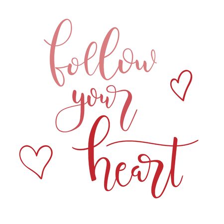 Follow your heart brush hand lettering motivation text isolated for banner or card. Modern calligraphy slogan, vectorのイラスト素材