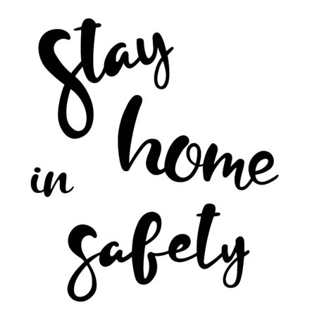 Hand lettering text isolated Stay home in safety on quarantine during the coronavirus covid-19 epidemic in safety. Vector EPS 10のイラスト素材