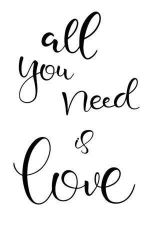 All you need is love brush hand lettering motivation text isolated for banner or card. Modern calligraphy slogan, vector EPS 10のイラスト素材
