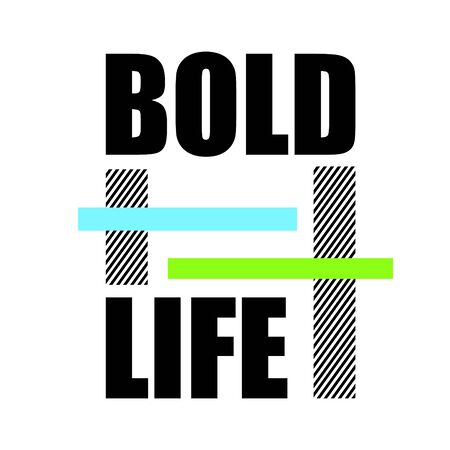 T shirt design bold life typography vector illustration template. T-shirt print design on white.のイラスト素材