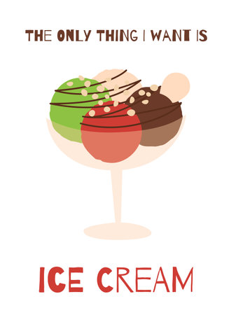Ice cream flat illustration with fun quote. Three scoops of ice cream with sprinkling in a bowl. Vector card design.のイラスト素材