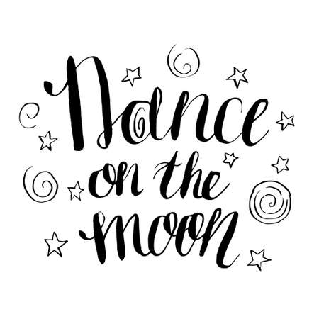 Hand-drawn lettering "Dance om the moon". Vector lettering on white background. Lettering for print, web, banners, advertisement and clothes.のイラスト素材