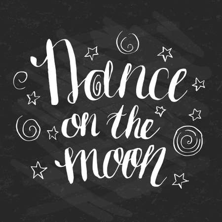 Hand-drawn lettering "Dance om the moon". Vector lettering on black background. Lettering for print, web and clothes.のイラスト素材