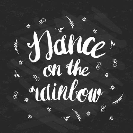 Hand-drawn lettering "Dance on the rainbow" with flowers. Vector lettering on black background. Lettering for print, web, banners, advertisement and clothes.のイラスト素材