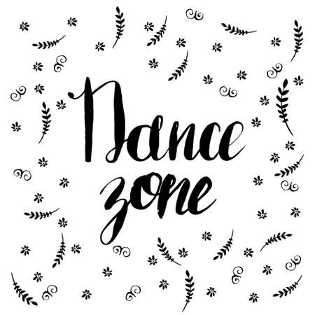 Hand-drawn lettering "Dance zone" with flowers. Vector lettering on white background. Lettering for print, web, banners, advertisement and clothes.のイラスト素材