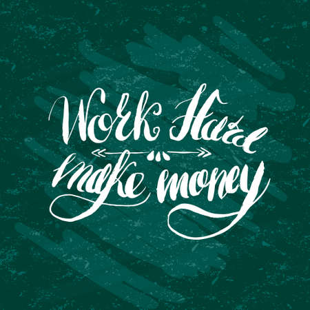 Job motivation lettering "work hard - make money".Work place motivational lettering for workers. Vector illustration for banners, web, print and posters.のイラスト素材