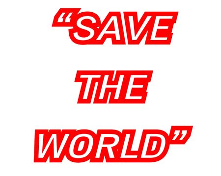 Save the World.Creative Inspiring Motivation Quote Concept Red Word On White Background.の写真素材