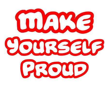 Make Yourself Proud.Creative Inspiring Motivation Quote Concept Red Word On White Background.の写真素材