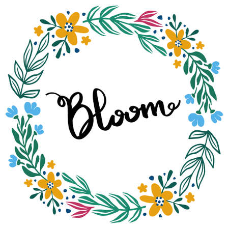 Bloom. Inspirational handwritten quote surrounded by floral elements.のイラスト素材