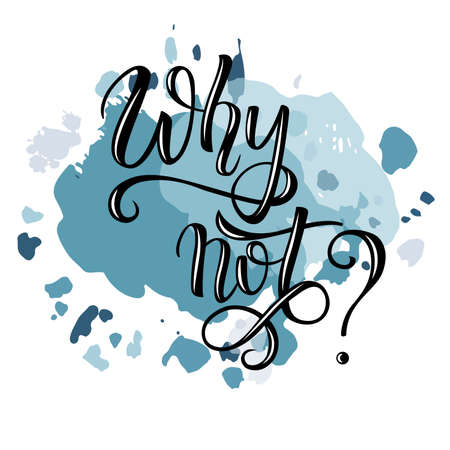 Hand drawn Why not typography poster.のイラスト素材