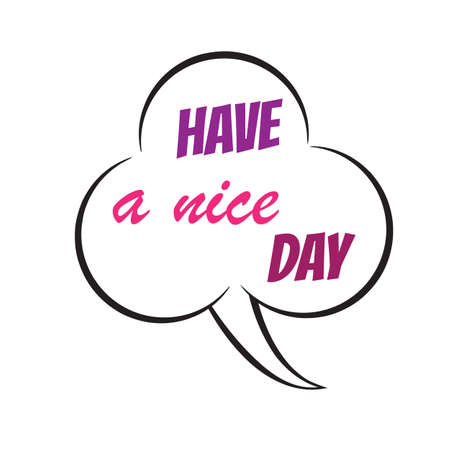 Have a nice day. Motivational and inspirational quote. Vector typographyのイラスト素材