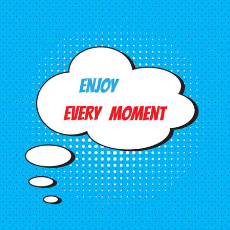 Comic speech bubble with phrase enjoy every moment . Vector illustrationのイラスト素材