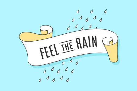 Old trendy ribbon with text Feel the Rain and drops of rain. Colorful vintage banner with ribbon, hand-drawn element for design - banners, posters, gift cards, greeting cards. Vector Illustrationのイラスト素材