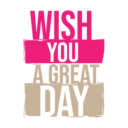 creative inspiring positive quotes. wish you a great day. motivation quote vector typography banner design concept on stylish grunge rough shape backgroundのイラスト素材