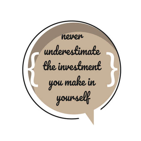 motivational inspiring positive quotes. never underestimate the investment you make in yourself. motivation quote vector typography banner design concept on circle bubble chat shape backgroundのイラスト素材